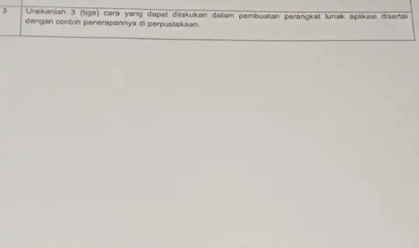 Uraikanlah 3 (tiga) cara yang dapat dilakukan dalam pembuatan perangkat lunak aplikasi disertai dengan contoh penerapannya di perpustakaan.