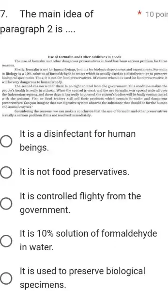 It is used to preserve biological specimens. 7.The main idea of paragraph 2 is __ Use of Formalin and Other Additives in Foods The