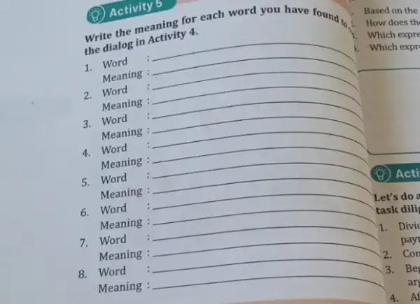 Write the meaning 4 each word you have found to. the dialog in Activity 4. 1. Word : Meaning 2. Word __ Meaning 3.