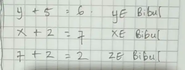 y+5=6 & y in ( Bibul ) x+2=7 & x in ( Bibul ) 7+2=2 & 2 in ( Bibul )