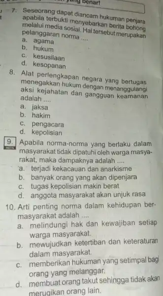 -yang benar! 1-7. Seseorang dapat enyebambukuman penjara apabila terbukti menyebarkan berita melalui media sosial Hal.tersebut merupakan pelanggaran norma __ a. agama b. hukum c.