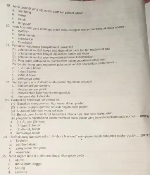 yang digunakan pada tari pendet adalah __ a. kembang b bokor c. kendi d. tempayan 20.a. eyelinerik yang berfungsi untuk mem-pertajam arsiran dari kelopak