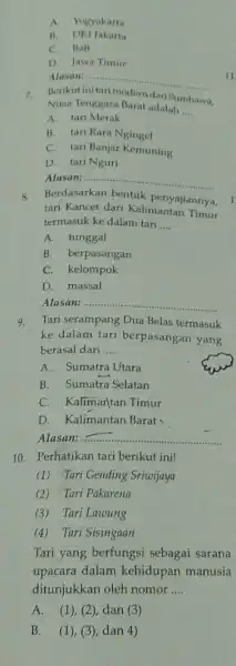 A. Yogyakarta B. DKI Jakarta C. Bali D. Jawa Timur Masan: .... __ Berikut moderndari Sumbawa Nusa Tenggara Barat adalah __ A. tari Merak