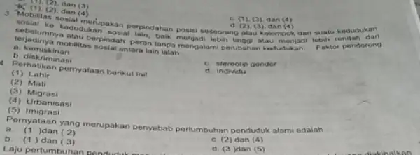 (1) (2) dan (3) (2), dan (4) c. (1), (3), dan (4) keduduktupakan perpindahan posisi seseorang alau kelompok dari suatu kedudukan d. (2)(3), dan