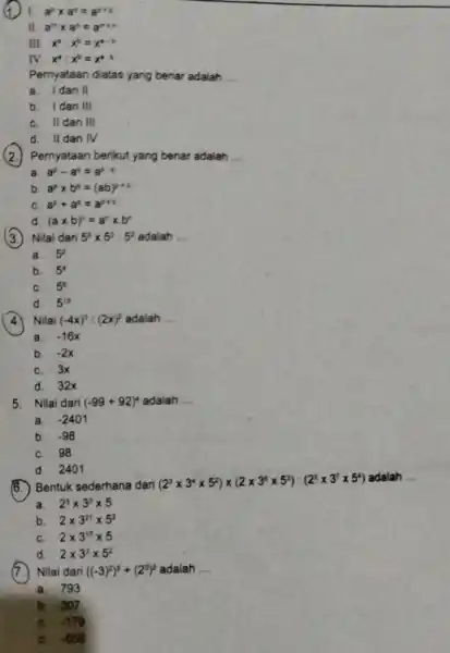 1. a^5times a^4=a^0+4 11 a^mtimes a^n=a^mn in x^2cdot x^2=x^4-1 N x^4cdot x^6=x^4cdot Pernyataan diatas yang benar adalah __ 11 a. I dan b. I