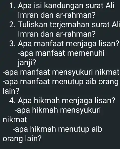 1. Apa is i kan dung an surat A Ii Imran dan a r-ra hman ? 2. Tuli skan teriem ahan sura t Ali