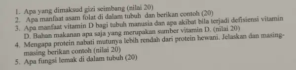 1. Apa yang dimaksud gizi seimbang (nilai 20) 2. Apa manfaat asam folat di dalam tubuh dan berikan contoh (20) 3. Apa manfaat vitamin