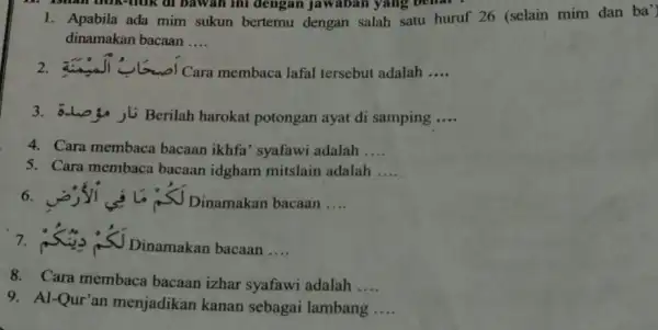 1. Apabila ada mim sukun bertemu dengan salah satu huruf 26 (selain mim dan ba') dinamakan bacaan __ 2. diamaIl Cara membaca lafal tersebut