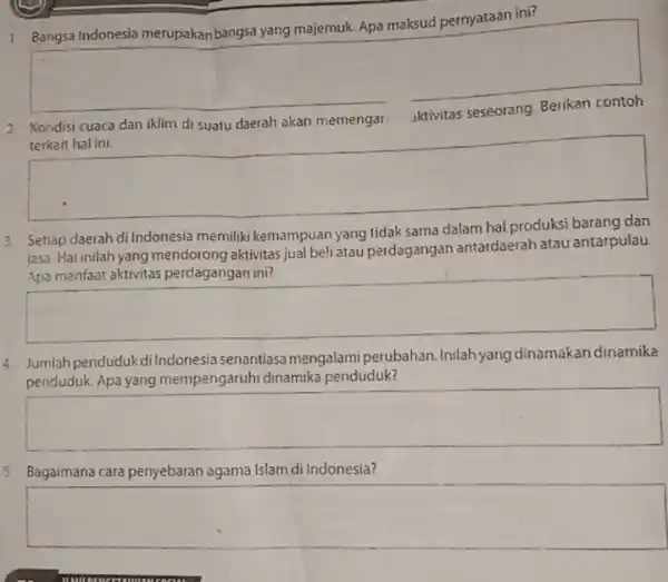 1. Bangsa Indonesia merupakan bangsa yang majemuk. Apa maksud pernyataan ini? square 2. Kondisi cuaca dan iklim di suatu daerah akan memengar square 3.