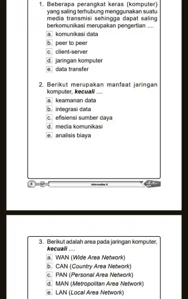 1. Beberapa perangkat keras (komputer) yang saling terhubung menggunakan suatu media transmisi sehingg dapat saling berkomunikasi merupakan pengertian __ A komunikasi data B peer