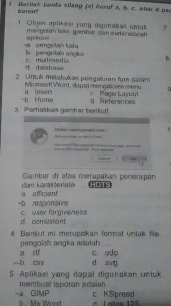 1. Berilah tanda silang (x)huruf a, b, c atau d pac benar! 1. Objek aplikasi yang digunakan untuk mengolah teks, gambar, dan audio adalah