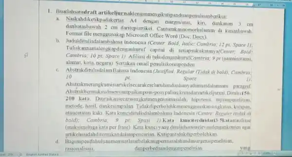 1. Buatlahsatudraft artikeljurnaldenganmen gikutipanduanpenulisanberikut: a. Naskahdi ketikpadakertas A4 dengan margin/atas, kin, dankanan cm danbatasbawah 2 cm daritepiartikel Cantumkannomorhalaman: di kananbawah Format file menggunakap Microsoft