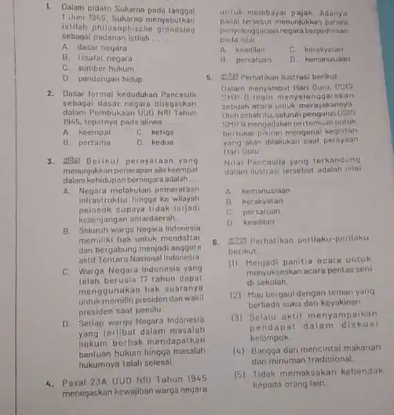 1. Dalam pidato Sukarno pada tanggal 1 Juni 1945 menyebutkan istilah philosophische grondsiao sebagai padanan istilah __ A. dasar negara B. filsafat negara C.