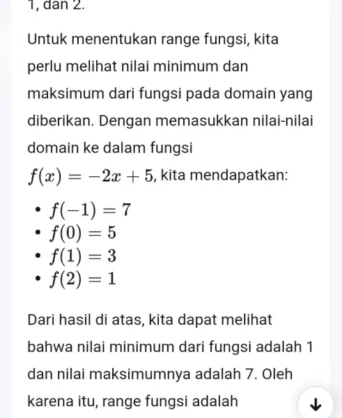 1, dan 2. Untuk menentukan range fungsi , kita perlu melihat nilai minimum dan maksimum dari fungsi pada domain yang diberikan . Dengan memasuk