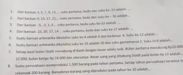 1. Dari barisan 3,5,7,9 , 11, __ suku pertama beda dan suku ke -21 adalah __ 2. Dari barisan 9,13,17,21 __ suku pertama beda