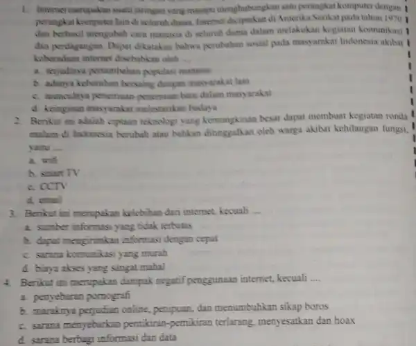 1. Intemet merupakan suatu jaringan yang mampu menghubungkan satu perangkat komputer dengan I perangkat komputer lain di seluruh dunia, Internet diciptakan di Amerika Serikat