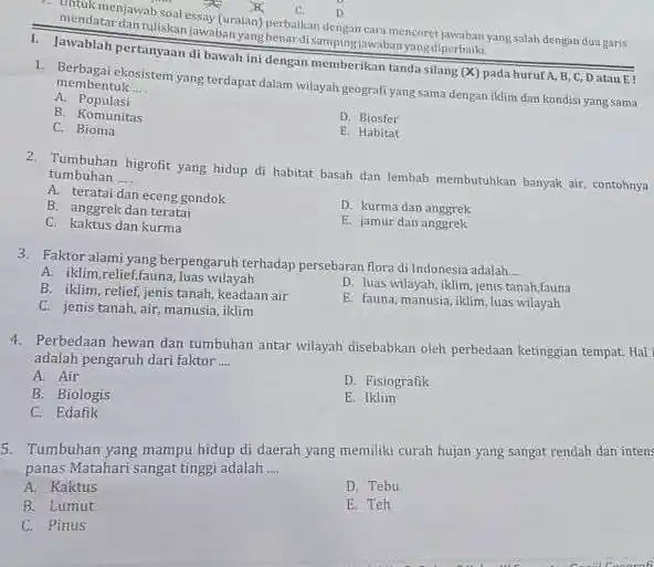 1. Jawablah pertanyaan di bawah ini dengan memberikan tanda silang (X) pada huruf A, B, C Datau E! mendatar dantuliskan jawabanyan benar disampingjawabanyang diperbaiki.