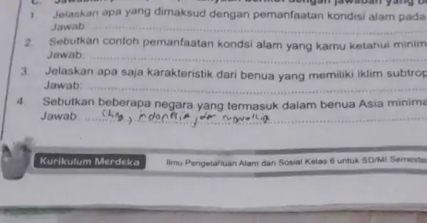 1. Jelaskan apa yang dimaksud dengan pemanfaatan kondisi alam pada Jawab __ 2.Sebutkan contoh pemanfaatan kondsi alam yang kamu ketahui minim Jawab __ Jelaskan