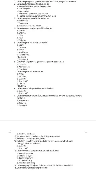 1. Jelaskan pengertian penelitian sosial dari 2 ahli yang kalian ketahui! 2 penelitian berikut ini: a.Mendes skripsikan gejala dan peristiwa b Menerangkan c.Meramalkan d.Mengontrol