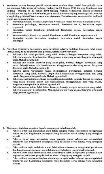 1. Kesehatan adalah konsep menekankan sumber daya sosial dan serta kemampuan fisik Menurut Undang - Undang No 23 Tahun 1992 tentang Kesehatar I dan