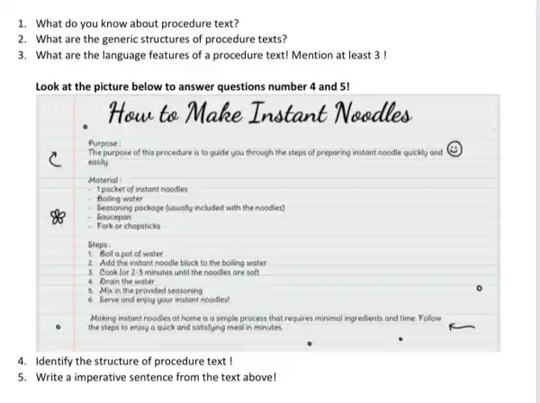 1. What do you know about procedure text? 2. What are the generic structures of procedure texts? 3. What are the language features of