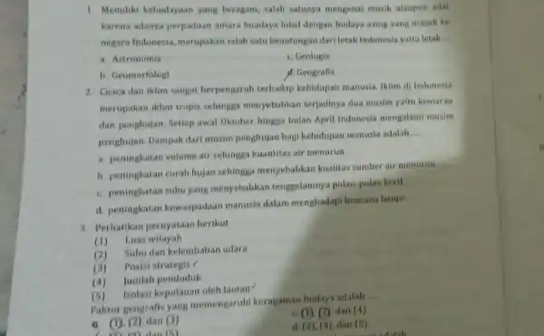 1. Memiliki kebudayaan yang beragam, salah satunya mengenal musik ataupun adat karena adanya perpaduan antara buadaya lokal dengan budaya asing yang masuk ke negara