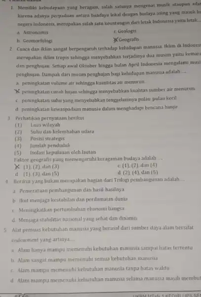 1. Memiliki kebudayaan yang beragam, salah satunya mengenai musik ataupun adat karena adanya perpaduan antara buadaya lokal dengan budaya asing yang masuk ke negara