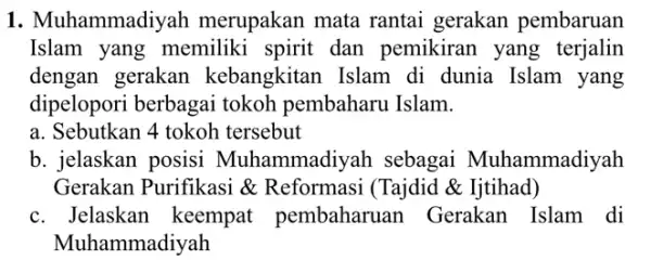 1. Muhammadiya h merupakan mata rantai gerakan pembaruan Islam yang memiliki spirit dan pemikiran yang terjalin dengan gerakan kebangkitan Islam di dunia Islam yang