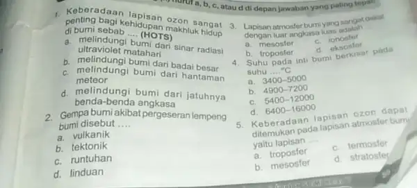 1. penting bagi kehidupan p2on sangat pentimu bagi kehidupan makhluk di bumi sebab __ (HOTS) a. melindungi bumi dari sinar radiasi ultraviolet matahari b.