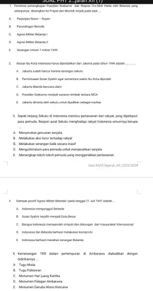 1. Peristiwa penangkapan Presiden Soekarno dan Wapres Drs.Moh Hatta oleh Belanda yang selanjutnya diasingkan ke Prapat dan Muntok terjadi pada saat... __ A.Perjanjian Roem