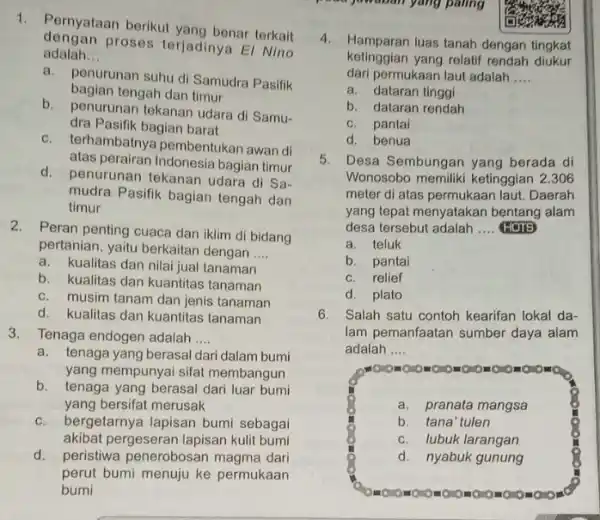 1. Pernyataan berikut yang benar terkait dòng an proses terjadinya El Nino adalah __ a. penurunan suhu di Samudra Pasifik bagian tengah dan timur