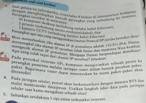 1. Saat pelajaran hidurmatika, siswa kelas 8 belajar di laboratoriuke Perangkat tersebut di antarang perangkat yang terhubung (terhubung (terhubung melalui kabel Ethernet); 1 kamera