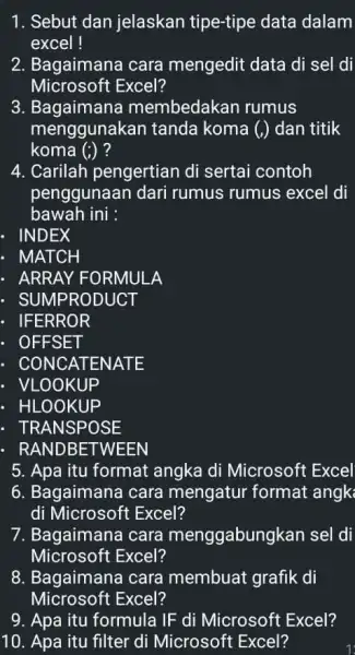 1. Sebut dan jelaskan tipe-tipe data dalam excel! 2. Bagaimana cara mengedit data di sel di Microsoft Excel? 3. Bagaimana membedakan rumus menggunakan tanda