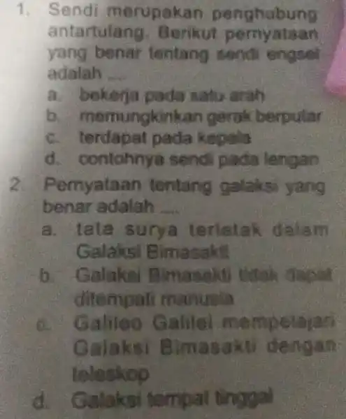 1. Sen di merupakan p enghubung antartula ng. Berikut p ernyataan yang benar tentang sandi enous adalah __ a. bekerja pada satu arah b.