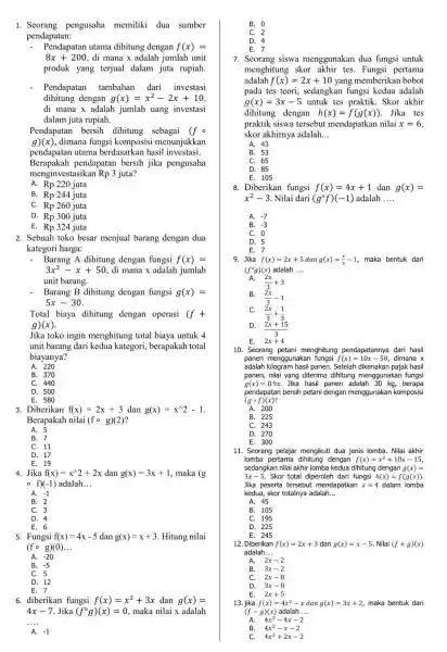 1. Seorang pengusaha memiliki dua sumber pendapatan: Pendapatan utama dihitung dengan f(x)= 8x+200 di mana x adalah jumlah unit produk yang terjual dalam juta