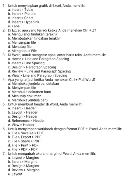 1. Untuk menyisipkan grafik di Excel, Anda memilih: Insertgt Table b Insertgt Picture c Insertgt Chart d Insertgt Hyperlink e. Tabel 2. Di Excel,