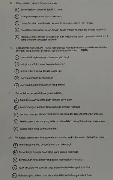 10. Cirl-ciri sistem ekonomi syariah adalah __ A berlandaskan Pancasila dan UUD 1945 B adanya larangan menumpuk kekayaan C mengutamakan keadilan dan kesejahteraan bagi