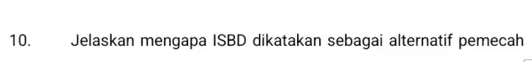 10. Jelaskan mengapa ISBD dikatakan sebagai alternatif pemecah