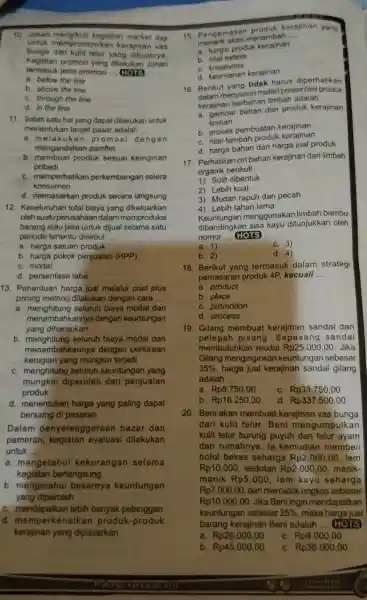 10. Johan mengikut kegiatan market day untuk mempromosikan kerajinan vas bunge dari kulit telur yang dibuatnya Kegiatan promosi yang dilakukan Johan termasuk jenis promosi