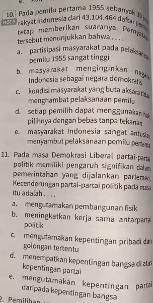 10. Padatindonesia dari 43.104 39 jun HOTS tetap memberikan an bahwa. Pernyataan tersebut menunjukkan bahwa __ a. partisipasi masyarakat pada pelaksanaan pemilu 1955 sangat