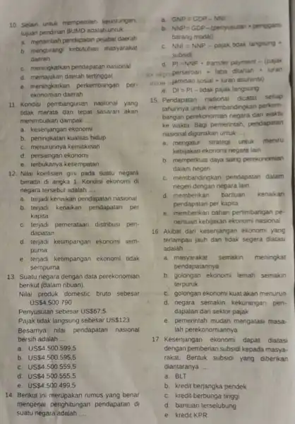 10. Selain untuk memperoleh keuntungan. tujuan pendirian BUMD adalah untuk __ a. menambah pendapatan pejabat daerah b. mengurang kebutuhan masyarakat daerah c. meningkatkan pendapatan