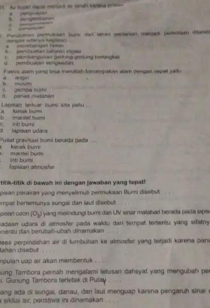 11. Air hujan dapat menjadi air tanah karena provion a. penguapan D pengembunan Perubahan permukaan bum dari lahan pertanian menjadi perkotaan ditand dengan adanya