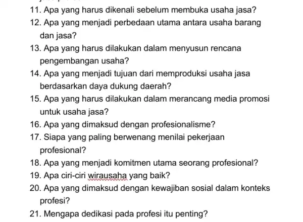 11. Apa yang harus dikenali sebelum membuka usaha jasa? 12. Apa yang menjadi perbedaan utama antara usaha barang dan jasa? 13. Apa yang harus