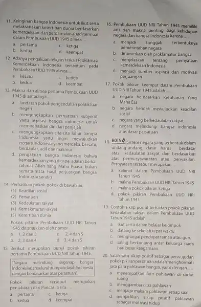 11. Keinginan bangsa Indonesia untuk ikut serta kemerdekaan dan perdamaian abaditermuat melaksanakan ketertiban dunia berdasarkan dalam Pembukaan UUD 1945 alinea __ a. pertama c.