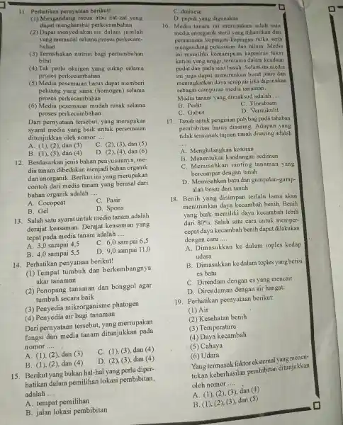 11 . Perhatikan pernyataan berikut! (1) Men atau zat-zat yang dapat perkecambahan (2) Dapat menghambar air dalam jumlah yang memadai selama proses perkecam- bahan