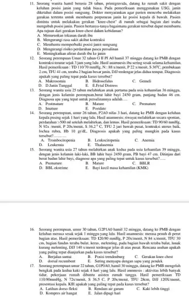 11. Seorang wanita hamil berusia 28 tahun, primigravida , datang ke rumah sakit dengan keluhan posisi janin yang tidak biasa. Pada pemeriksaan menggunakan USG,