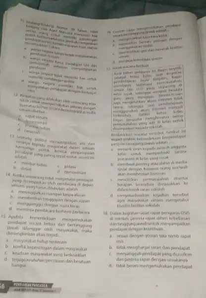 11. Undang-Undang Nomor 39 Tahun 1990 tentang Hak Asasi Manusia menjamir hak setiap orang untuk memiliki pandangan pendapat secara tertulis maupun politik hakberpendapat,danhak menyatakan