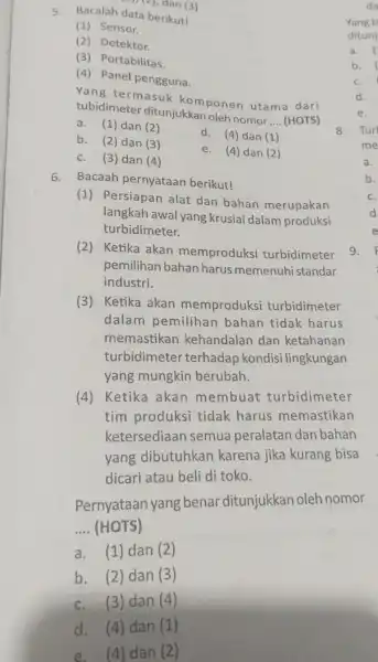 (-1)(2) dan (3) 5. Bacalah data berikut! (1) Sensor. (2) Detektor (3) Portabilitas. (4) Panel pengguna. Yang termasuk komponen utama dari tubidimeter ditunjukkan oleh