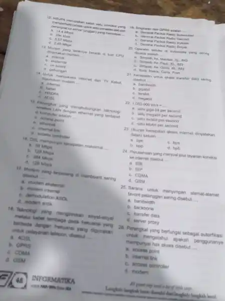 12. HSUPA merupakan salah satu protokol yang memperbaik prosesuplinkatau penakar alat dari perangkat ke server (unggah) yang mencapai __ a. 14,4 Mbps c. 5,67