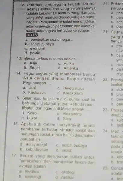 12. Interaksi antarruang terjadi karena sinse adanya kebutuhan yang salah-satunya dadalah kebutuhan lakan barang dan jasa yang tidak mampu diproduksil oleh suatu negara. Pernyataan